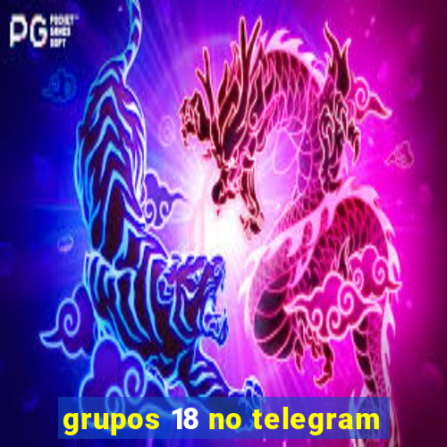 grupos 18 no telegram